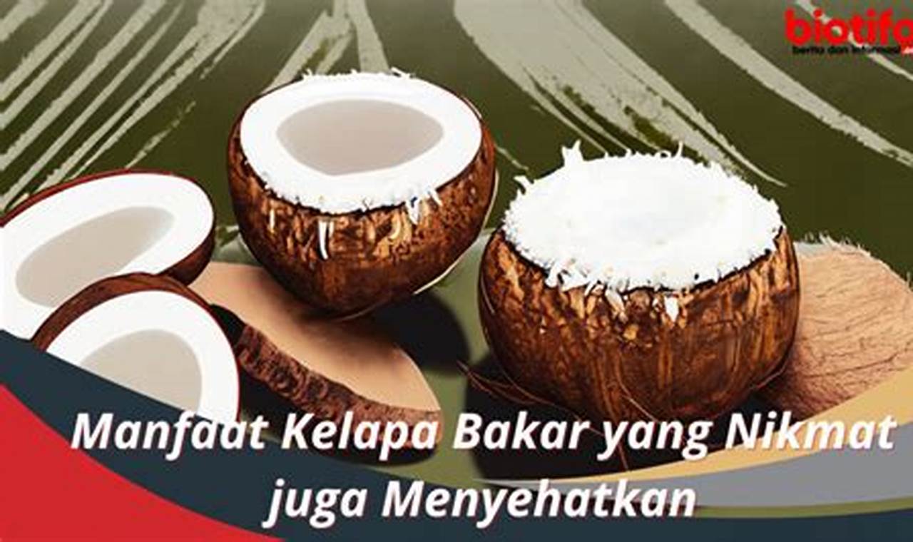 Temukan  Manfaat Kelapa Bakar yang Jarang Diketahui